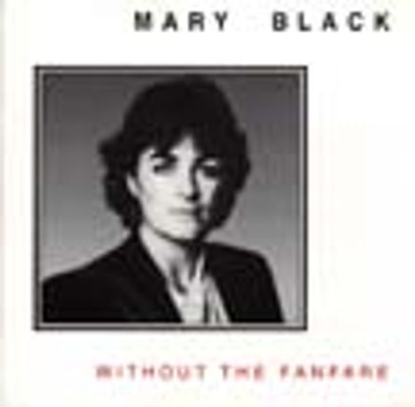 Mary Black: Without The Fanfare, CD