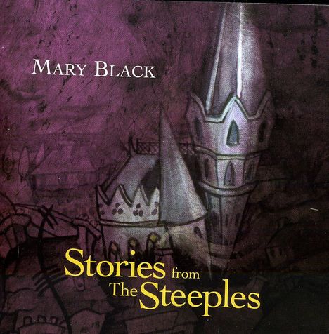 Mary Black: Stories From The Steeples (Jewelcase ohne O-Card), CD