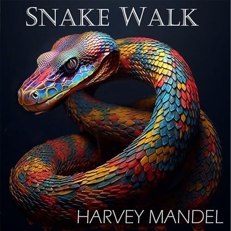 Oben steht "Snake Walk", unten "Harvey Mandel". Eine farbenfrohe, detaillierte Illustration einer Schlange in Lebendigkeit.