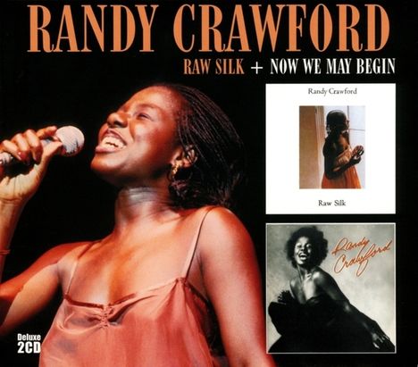 Randy Crawford (geb. 1952): Raw Silk + Now We May Begin (Rem.), 2 CDs