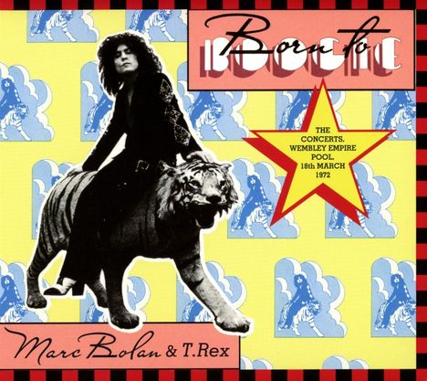 Marc Bolan &amp; T.Rex: Born To Boogie: The Concerts, Wembley Empire Pool, 18th March 1972, 2 CDs
