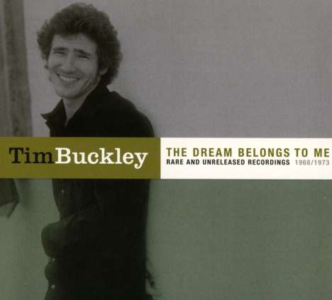 Tim Buckley: The Dream Belongs To Me: Rare And Unreleased 68/73, CD