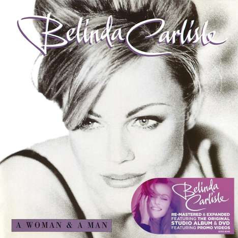 Belinda Carlisle: A Woman &amp; A Man (Deluxe Edition) (Remastered &amp; Expanded) (2CD + DVD), 2 CDs und 1 DVD