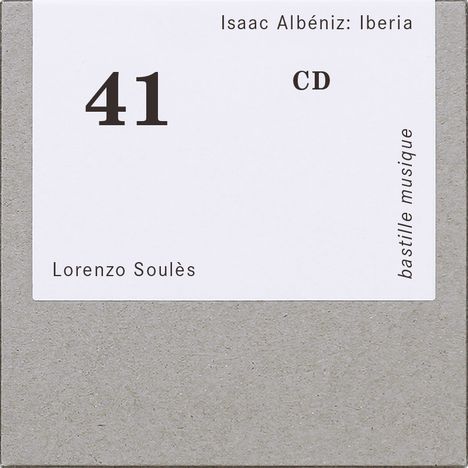 "41 CD" steht auf einem weißen Quadrat, darunter "Lorenzo Soulès". Oben "Isaac Albéniz: Iberia", rechts "bastille musique".
