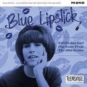 Blue Lipstick (Glorious Girl Pop Gems From The Mid-Sixties), CD