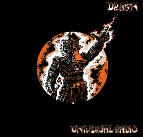 Oben rechts "Drash", unten "Universal Radio". Illustration eines futuristischen Roboters vor einem orangen, rauchigen Hintergrund.