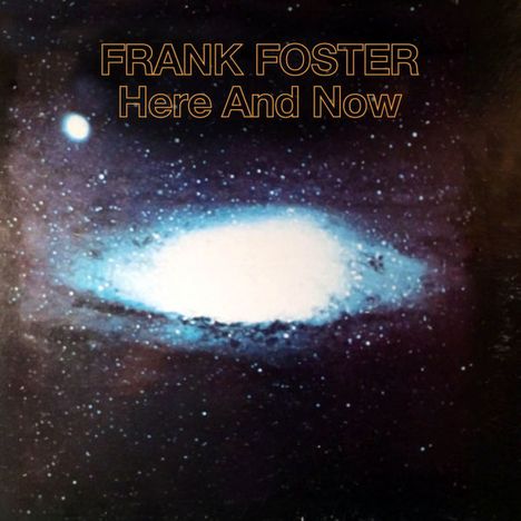 Frank Foster (1928-2011): Here And Now, CD