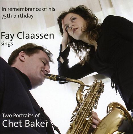 Fay Claassen (geb. 1969): Two Portraits Of Chet Baker, 2 CDs