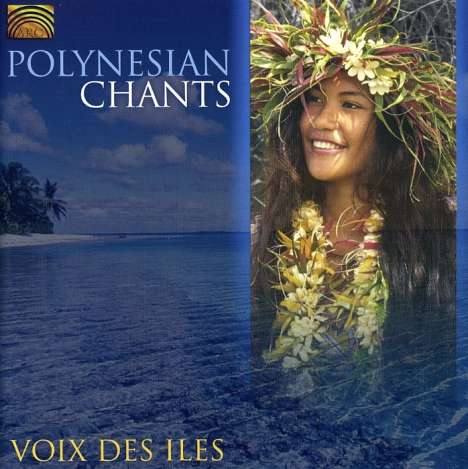 Voix Des Iles: Polynesian Chants, CD