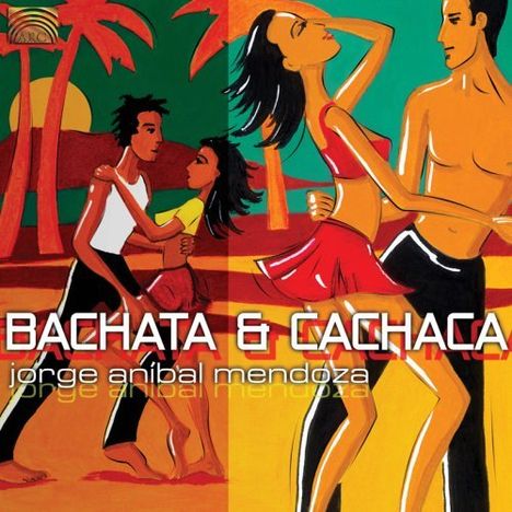 Jorge Mendoza: Anibal Bachata &amp; Cachaca (W/Bo, CD