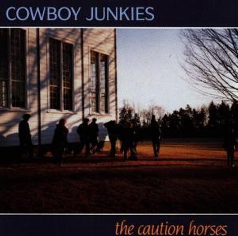 Cowboy Junkies: The Caution Horses, CD