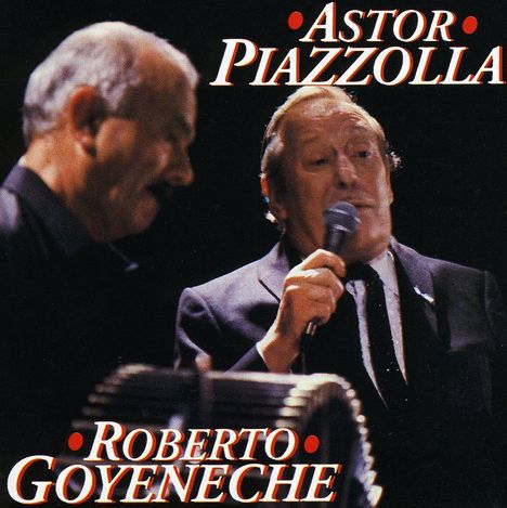 Astor Piazzolla (1921-1992): Astor Piazzolla/Roberto Goye, CD