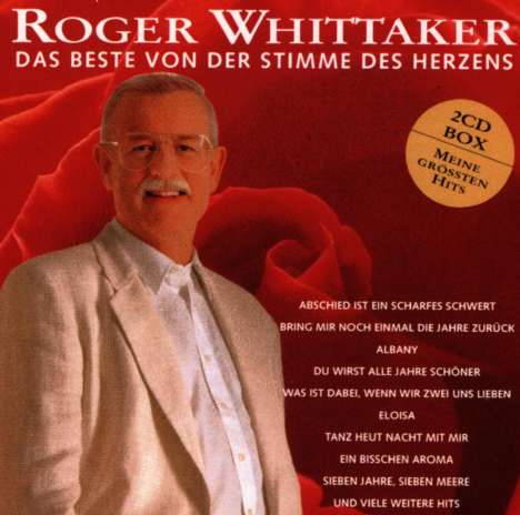 Roger Whittaker: Das Beste von der Stimme des Herzens, 2 CDs