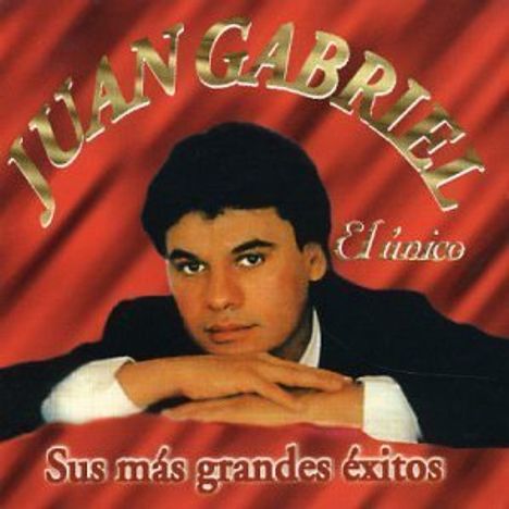 Juan Gabriel (1950-2016): El Unico: Sus Mas Grandes Exitos, CD