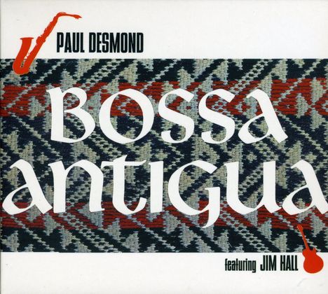 Paul Desmond (1924-1977): Bossa Antigua, CD