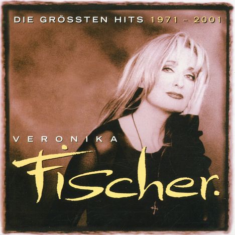 Veronika Fischer: Die größten Hits 1971-2001, CD