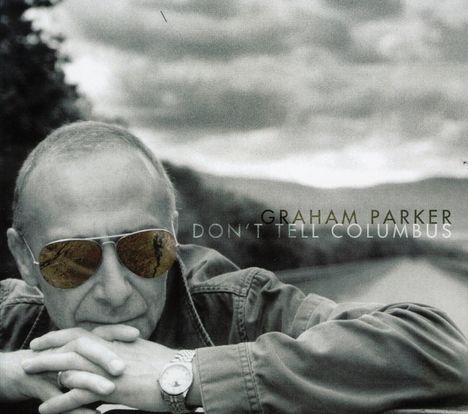 Graham Parker: Don't Tell Columbus, CD