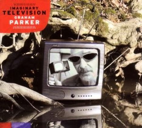 Graham Parker: Imaginary Television, CD