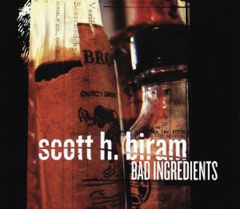 Scott H. Biram: Bad Ingredients, CD