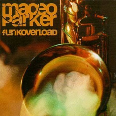 Maceo Parker (geb. 1943): Funkoverload, CD