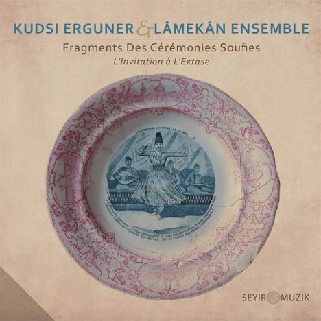 Kudsi Erguner: Fragments Des Cérémonies Soufies: L’Invitation Á l’Extase, CD