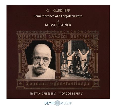 G. I. Gurdjieff, Remembrance of a Forgotten Path by Kudsi Erguner, zeigt ein altes Foto und eine Porträtzeichnung.