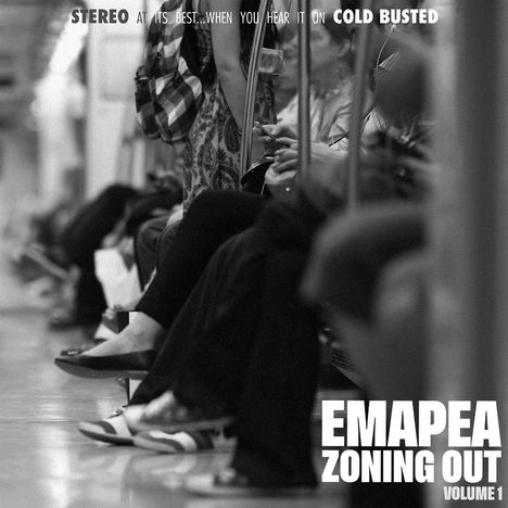 Text: "STEREO AT ITS BEST...WHEN YOU HEAR IT ON COLD BUSTED. EMAPEA ZONING OUT VOLUME 1."
Schwarz-weiß Foto einer U-Bahn.