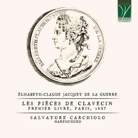 Elisabeth-Claude Jacquet de la Guerre (1665-1729): Pieces de Clavecin (1687), CD