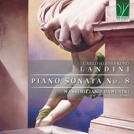 "CARLO ALESSANDRO LANDINI, PIANO SONATA No. 8, MASSIMILIANO DAMERINI, PIANO" auf einer klassischen Kunstszene mit kräftiger Hand.