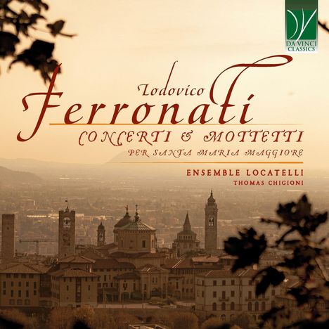 "Lodovico Ferronati, Concerti & Mottetti, Ensemble Locatelli" vor einer Stadtlandschaft bei Sonnenuntergang. Logo oben rechts.