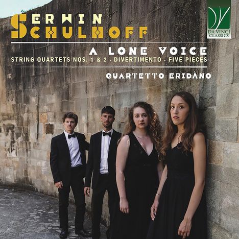 "Erwin Schulhoff, A Lone Voice, String Quartets Nos. 1 & 2, Divertimento, Five Pieces, Quartetto Eridano." Vier Personen in festlicher Kleidung.