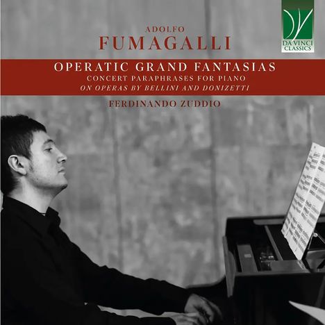 Text: "Adolfo Fumagalli, Operatic Grand Fantasias, Ferdinando Zuddio." Ein Mann spielt konzentriert Klavier. Logo oben rechts.