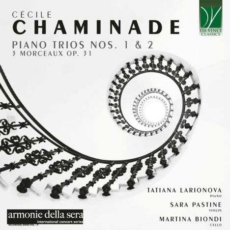 Texts: Cécile Chaminade, Piano Trios Nos. 1 & 2, 3 Morceaux Op. 31, Tatiana Larionova, Sara Pastine, Martina Biondi. 

Logo oben rechts. 

Illustration: Spiraltreppe von oben.