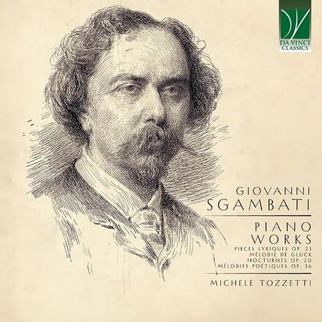 "Giovanni Sgambati Piano Works. Michele Tozzetti." Illustration eines Mannes mit Bart im klassischen Stil. Rechts oben ein Logo.