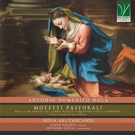 "Antonio Domenico Nola: Motetti Pastorali", "Nova Ars Cantandi", "Ivana Valotti, organo", "Giovanni Acciai, concertatore".  
Gemälde einer Madonna mit Kind.