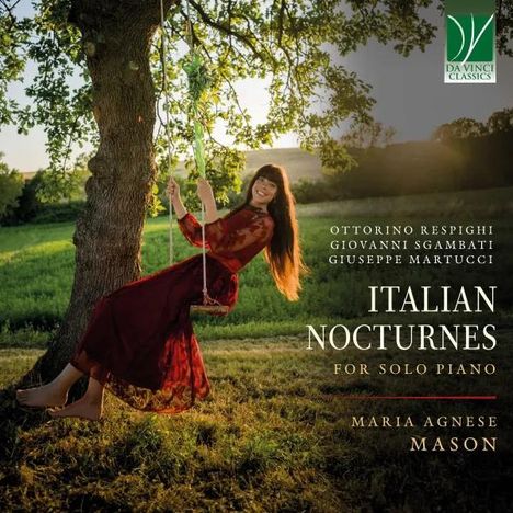 Texte: Ottorino Respighi, Giovanni Sgambati, Giuseppe Martucci, Italian Nocturnes for Solo Piano, Maria Agnese Mason.  
Eine Frau schaukelt an einem Baum in einer ländlichen Landschaft bei Sonnenuntergang. Oben rechts ist ein grünes Logo.