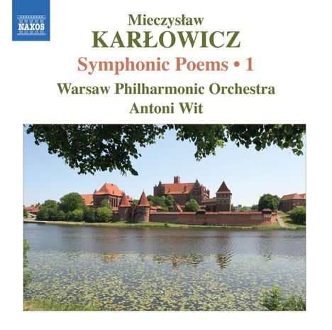 Mieczyslaw Karlowicz (1876-1909): Symphonische Dichtungen Vol.1, CD