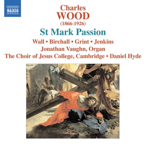 Charles Wood (1866-1926): St.Mark Passion, CD