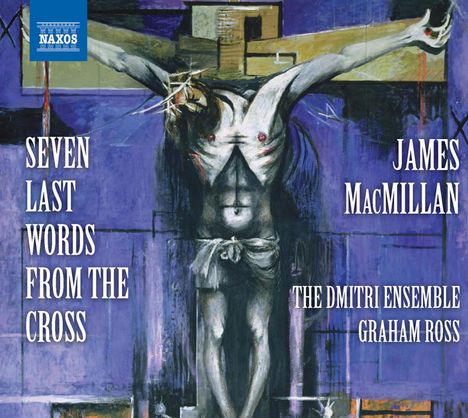 James MacMillan (geb. 1959): Seven Last Words from the Cross, CD