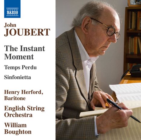 John Joubert (1927-2019): The Instant Moment (Liederzyklus für Bariton &amp; Streichorchester), CD