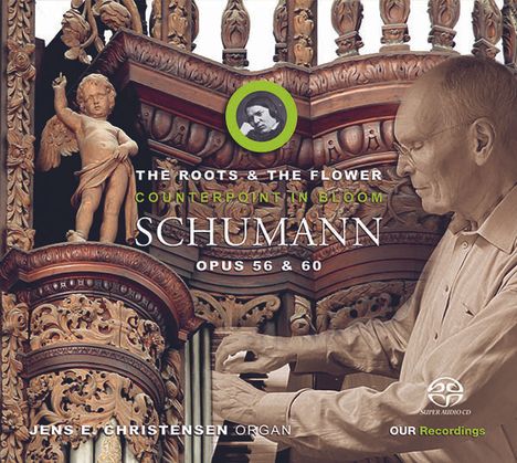 Robert Schumann (1810-1856): Orgelwerke - "Counterpoint in Bloom", Super Audio CD
