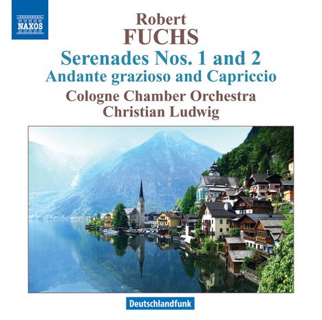 Robert Fuchs (1847-1927): Serenaden für Streicher Nr.1 &amp; 2 (opp.9 &amp; 14), CD