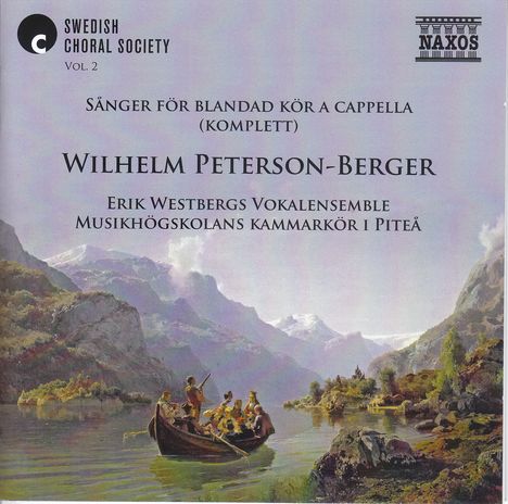 Wilhelm Peterson-Berger (1867-1942): Lieder &amp; Lieder in Arrangements für gemischten Chor a capella, CD