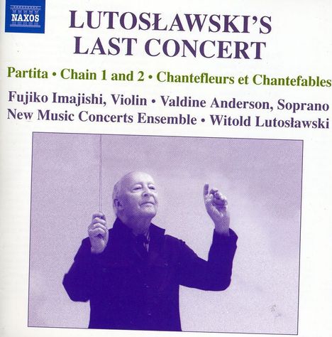 Witold Lutoslawski (1913-1994): Lutoslawski's Last Concert, CD