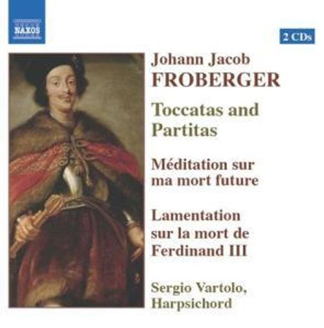 Johann Jacob Froberger (1616-1667): Toccaten & Partiten, 2 CDs