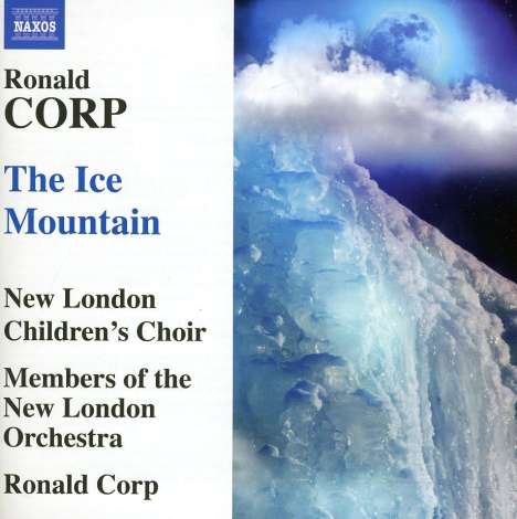 Ronald Corp (geb. 1951): The Ice Mountain (Kinderoper), CD