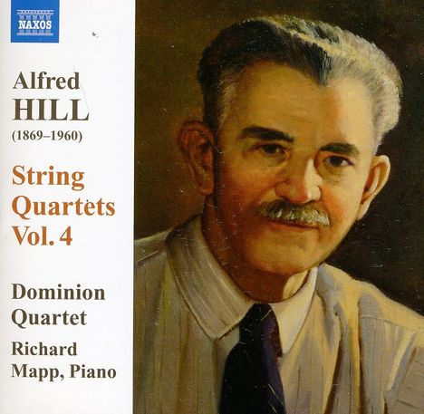 Alfred Hill (1870-1960): Streichquartette Vol.4, CD