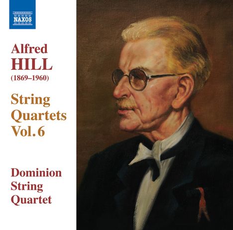 Alfred Hill (1870-1960): Streichquartette Vol.6, CD