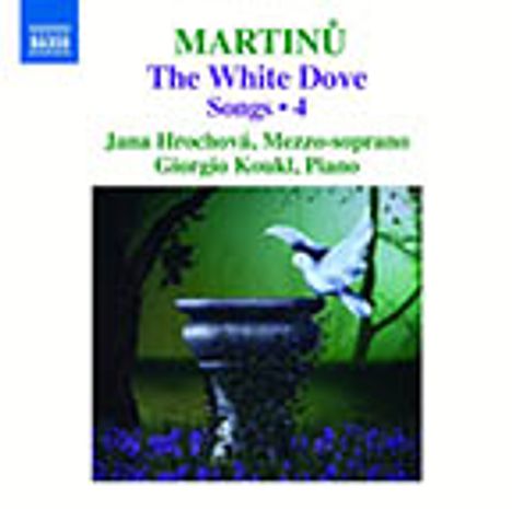 Bohuslav Martinu (1890-1959): Lieder Vol.4 "The White Dove", CD