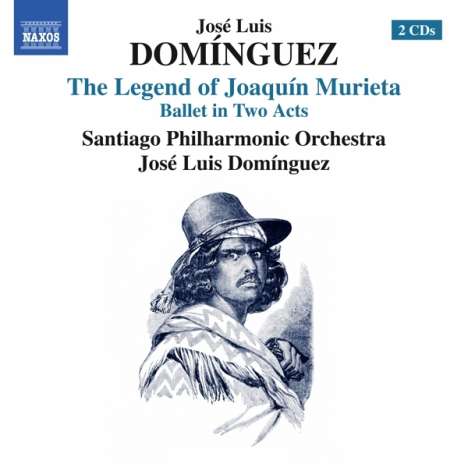 Jose Luis Dominguez (geb. 1971): The Legend of Joaquin Murieta-Ballettmusik, 2 CDs